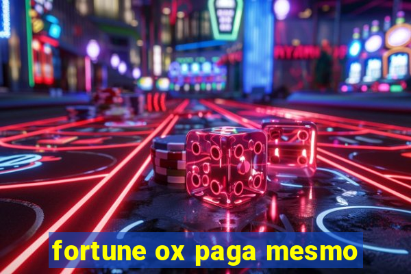 fortune ox paga mesmo